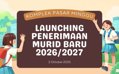 Launching PMB Komplek Pasar Minggu Tahun Ajaran 2026/2027